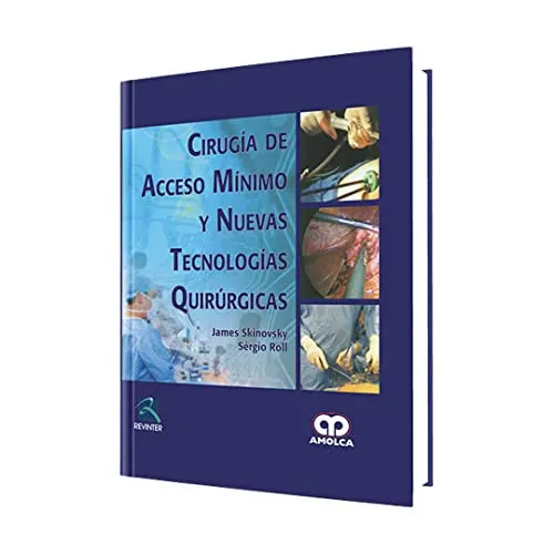 Portada de Cirugía de Acceso Mínimo y Nuevas Tecnologías Quirúrgicas (Spanish Edition)