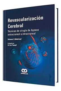 Portada de Revascularización cerebral técnicas de cirugía de bypass extracraneal a intracraneal