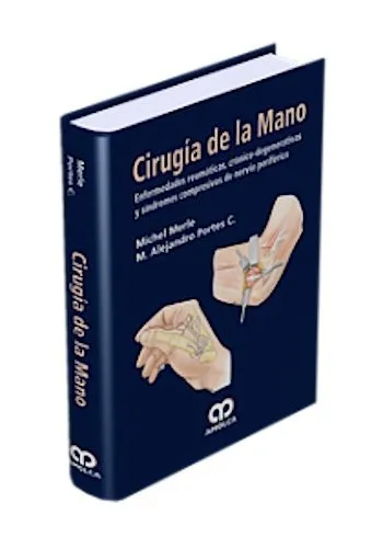 Portada de Cirugía de la mano enfermedades reumáticas, crónico-degenerativas y síndromes compresivos de nervio periférico
