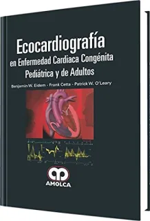 Portada de Ecocardiografía en enfermedad cardiaca congénita pediátrica y de adultos