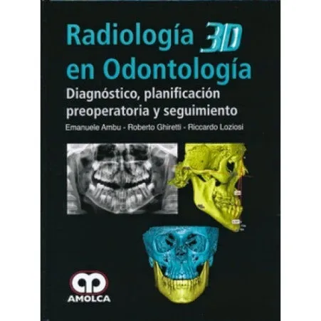 Portada de Radiología 3D en odontología: diagnóstico, planificación preoperatoria y seguimiento