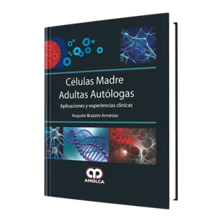 Portada de Células Madre Adultas Autólogas. Aplicaciones y experiencias clínicas