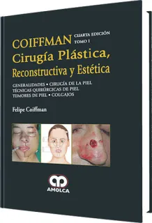 Portada de Coiffman. Cirugía plástica, reconstructiva y estética, tomo I: generalidades, 4.ª edición