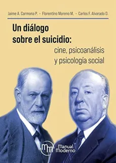Portada de Un diálogo sobre el suicidio cine, psicoanálisis y psicología social