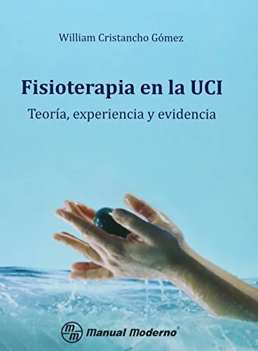 Portada de Fisioterapia en la UCI teoría, experiencia y evidencia