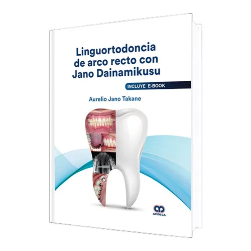 Portada de Linguortodoncia de arco recto con Jano Dainamikusu: Introducción.Parte II. Antecedentes.Parte III. Cualidades de la técnica lingual.Parte IV. Concepto del arco recto con linguortodoncia.Parte V. Odontodinámica.Parte VI. Creación de espacio y distalización