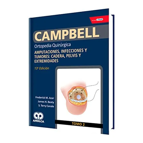 Portada de CAMPBELL Ortopedia Quirúrgica, Tomo 2: Amputaciones, Infecciones y Tumores: Cadera, Pelvis y Extremidades (Incluye E-Book)