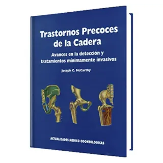 Portada de Trastornos precoces de la cadera Avances en la detección y tratamientos mínimamente invasivos