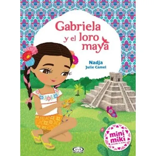 Portada de GABRIELA Y EL LORO MAYA - MINI MIKI