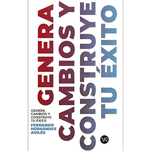 Portada de Genera Cambios Y Construye Tu Éxito