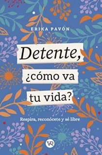 Portada de Detente, ¿cómo va tu vida? Respira, reconócete y sé libre
