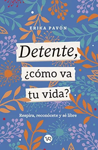 Portada de Detente, ¿cómo va tu vida? Respira, reconócete y sé libre