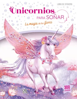 Portada de Unicornios para soñar: la magia de las flores