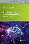 Portada de Desafíos Bioéticos en Neurociencias del Siglo XXI. El Presente y el Futuro