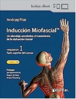 Portada de Inducción miofascial Un abordaje anatómico al tratamiento de la disfunción fascial. Parte superior del cuerpo. Volumen 1