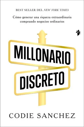 Portada de Millonario discreto: Cómo generar una riqueza extraordinaria comprando negocios ordinarios