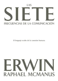 Portada de Las Siete Frecuencias de la Comunicación El Lenguaje Oculto de la Conexión Humana