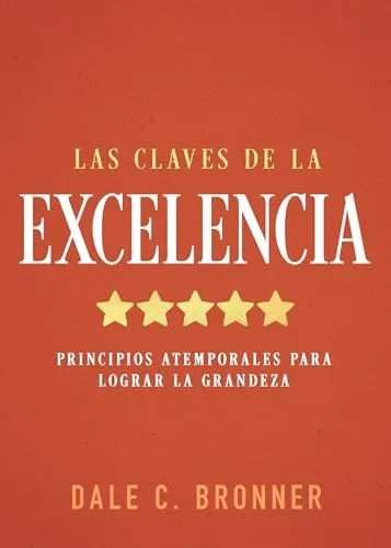 Portada de Las Claves de la Excelencia Principios Atemporales Para Lograr La Grandeza