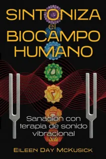 Portada de Sintoniza el biocampo humano Sanación con terapia de sonido vibracional