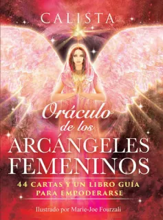 Portada de ORCULO DE LOS ARCNGELES FEMENINOS/ ORACLE OF THE FEMALE ARCHANGELS 44 cartas y un libro gua... para empoderarse/ 44 cards and a guide book to emp