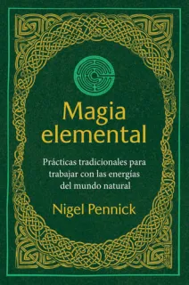 Portada de Magia elemental Prácticas tradicionales para trabajar con la energías del mundo natural